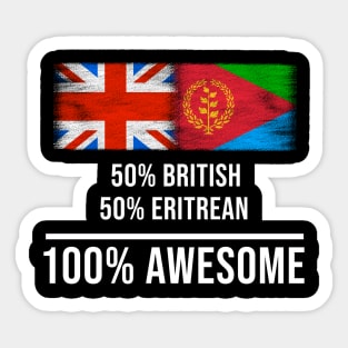 50% British 50% Eritrean 100% Awesome - Gift for Eritrean Heritage From Eritrea Sticker